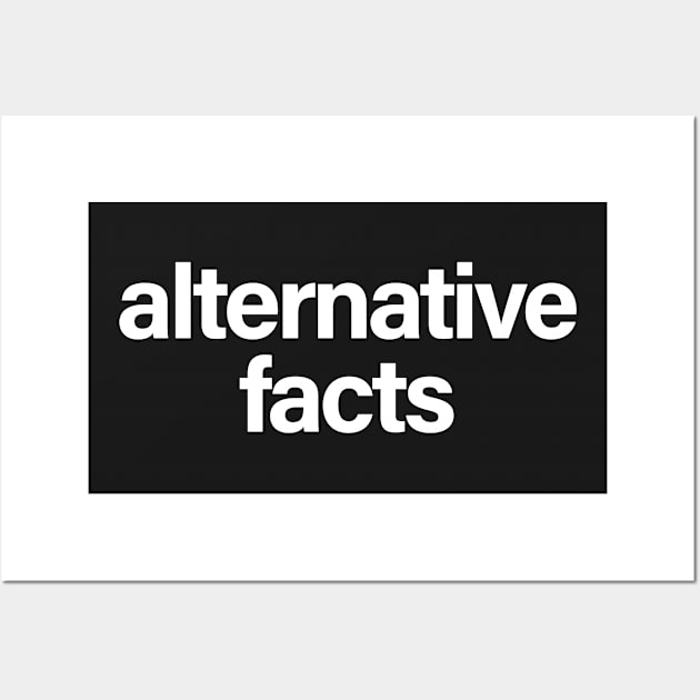 Alternative Facts Wall Art by sergiovarela